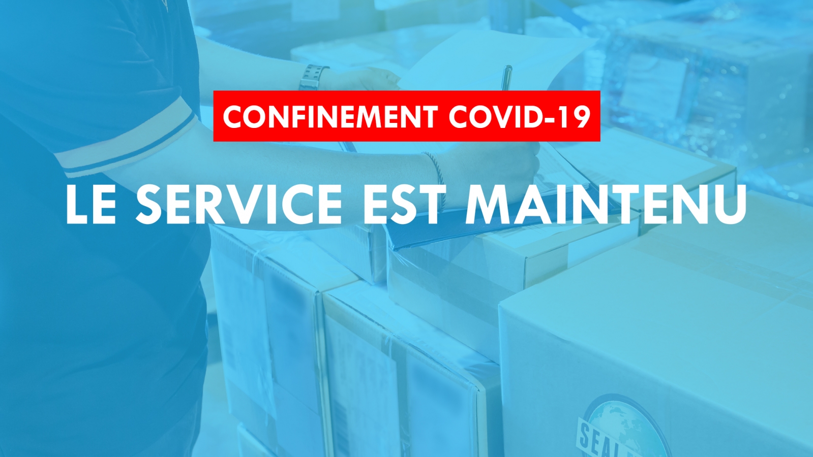 Confinement : notre équipe mobilisée pour continuer à vous servir